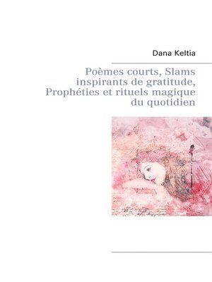cover image of Poèmes courts, Slams inspirants de gratitude, Prophéties et rituels magique du quotidien